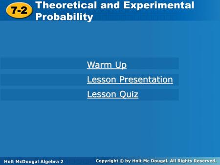 Theoretical and Experimental Probability 7-2