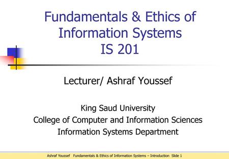 Fundamentals & Ethics of Information Systems IS 201