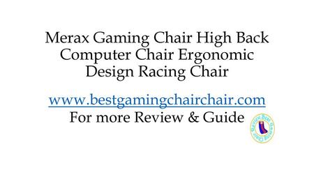 Www.bestgamingchairchair.com For more Review & Guide Merax Gaming Chair High Back Computer Chair Ergonomic Design Racing Chair www.bestgamingchairchair.com.