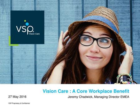 Vision Care : A Core Workplace Benefit