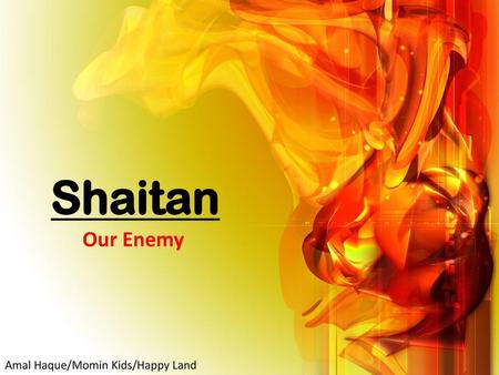 Shaitan Our Enemy Amal Haque/Momin Kids/Happy Land.