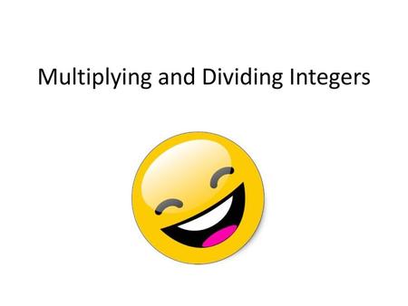 Multiplying and Dividing Integers