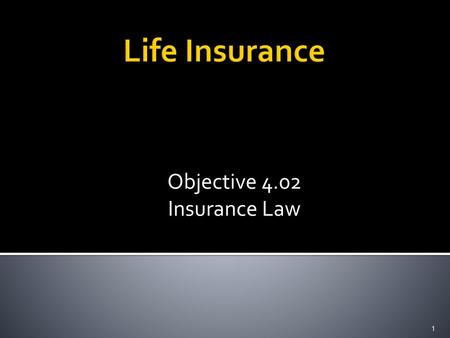 Objective 4.02 Insurance Law