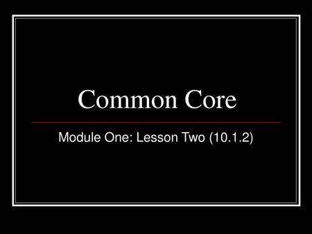 Module One: Lesson Two (10.1.2)