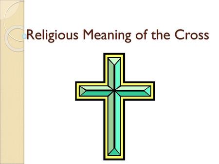 Religious Meaning of the Cross