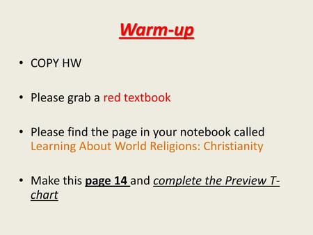 Warm-up COPY HW Please grab a red textbook