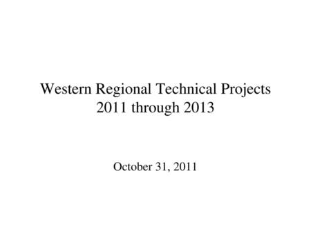 Western Regional Technical Projects 2011 through 2013