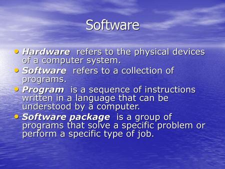 Software Hardware refers to the physical devices of a computer system.