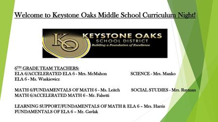 Welcome to Keystone Oaks Middle School Curriculum Night!