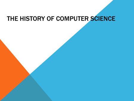 The History of Computer Science