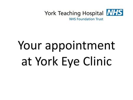 Your appointment at York Eye Clinic