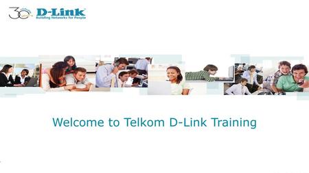 Welcome to Telkom D-Link Training