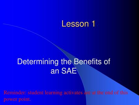 Determining the Benefits of an SAE