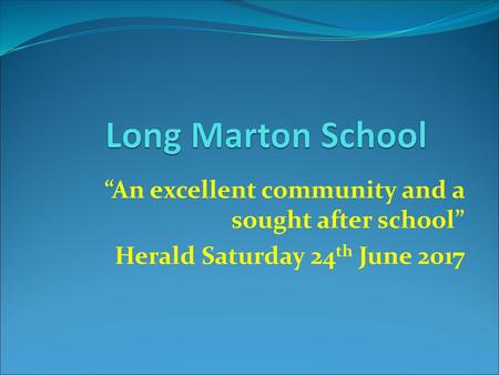 Long Marton School “An excellent community and a sought after school”