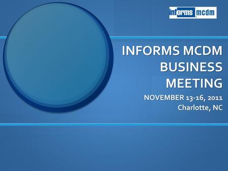 INFORMS MCDM BUSINESS MEETING