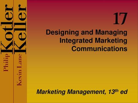 Designing and Managing Integrated Marketing Communications