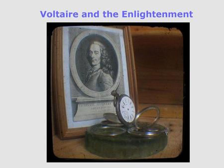 Voltaire and the Enlightenment