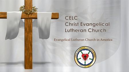 CELC Christ Evangelical Lutheran Church