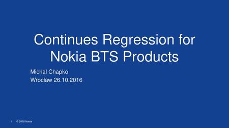 Continues Regression for Nokia BTS Products