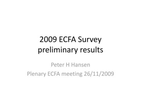 2009 ECFA Survey preliminary results