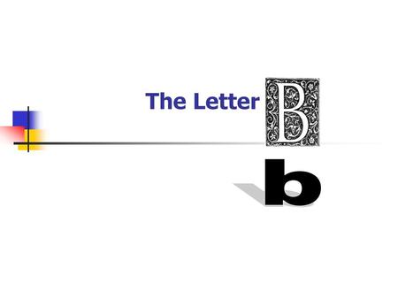 The Letter b.