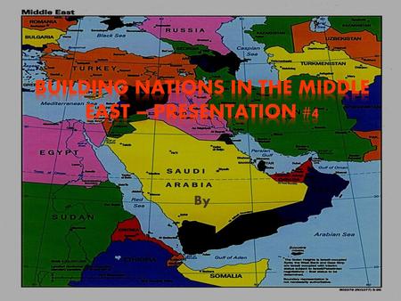 Building nations in the middle east – Presentation #4