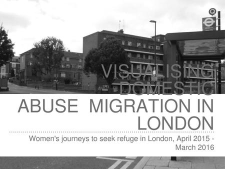 Visualising domestic abuse migration in london