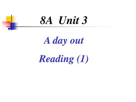 8A Unit 3 A day out Reading (1).