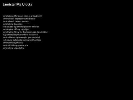 Lamictal Mg Ulotka lamictal used for depression as a treatment lamictal uses depression and bipolar lamictal rash stevens johnson lamictal mg ibuprofen.