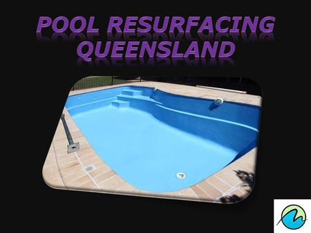 pool resurfacing Queensland