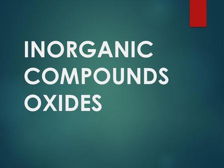 INORGANIC COMPOUNDS OXIDES