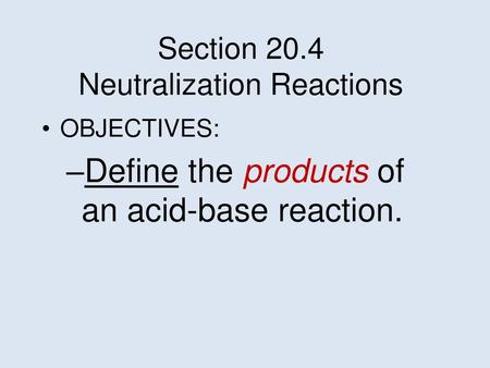 Section 20.4 Neutralization Reactions