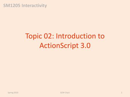 Topic 02: Introduction to ActionScript 3.0