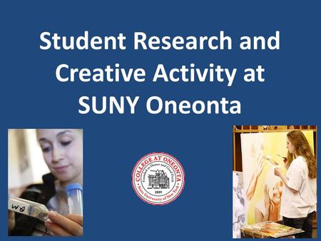 Student Research and Creative Activity at SUNY Oneonta