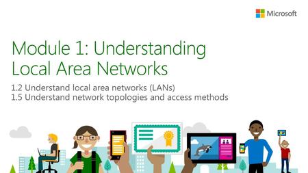 Module 1: Understanding Local Area Networks