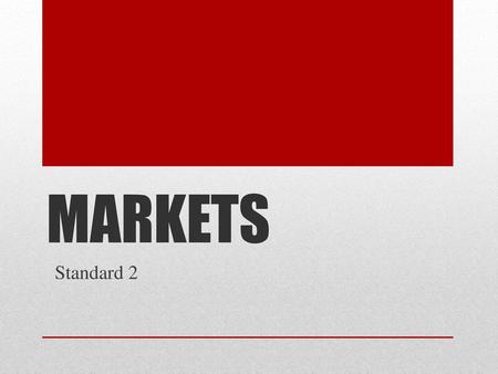 MARKETS Standard 2.