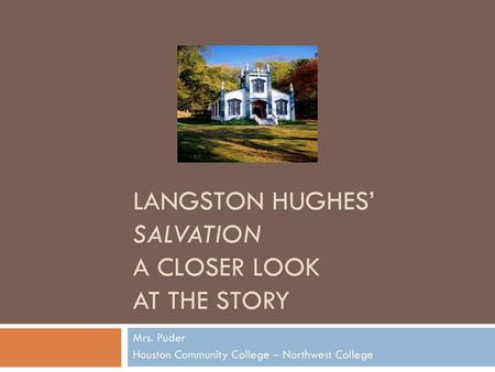 Langston Hughes’ Salvation A closer Look at the STORY