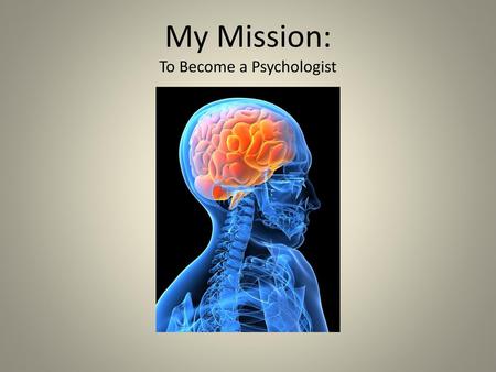 My Mission: To Become a Psychologist