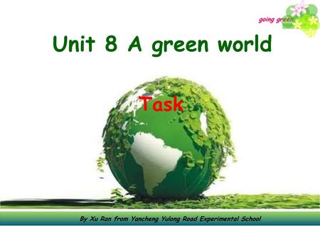 Unit 8 A green world Task going green