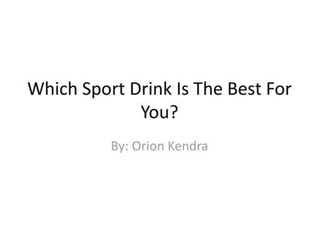 Which Sport Drink Is The Best For You?