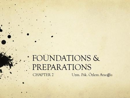 FOUNDATIONS & PREPARATIONS