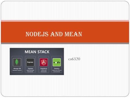 NodeJS and MEAN cs6320.