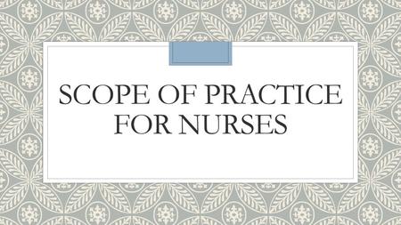 Scope of practice for nurses