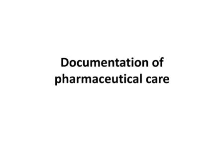 Documentation of pharmaceutical care