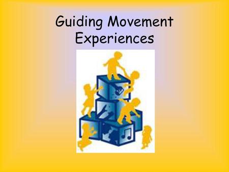 Guiding Movement Experiences