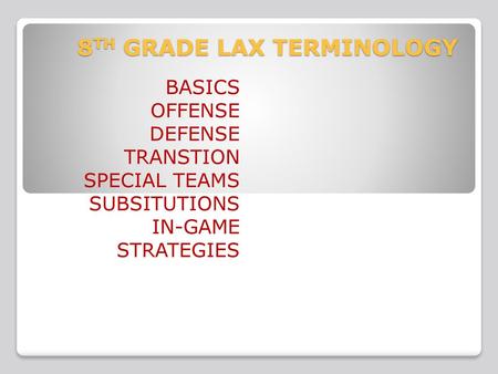 8TH GRADE LAX TERMINOLOGY