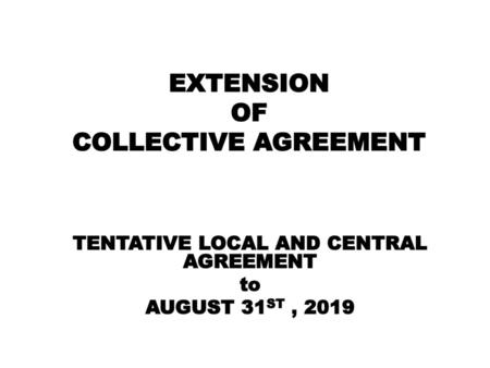 EXTENSION OF COLLECTIVE AGREEMENT