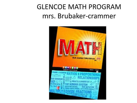 GLENCOE MATH PROGRAM mrs. Brubaker-crammer