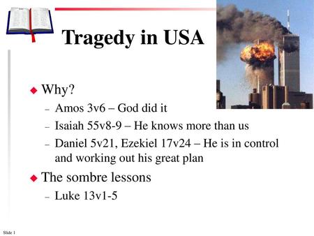 Tragedy in USA Why? The sombre lessons Amos 3v6 – God did it