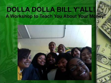 A Workshop to Teach You About Your Money!